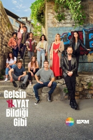Gelsin Hayat Bildigi Gibi